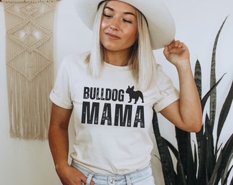 Dog Mom T-Shirt Bulldog Mama Shirt Grunge Dog Mom Shirt Bulldog Mom TShirt Dog Mom Shirt Dog Mom Gift Bulldog Mom Gift Dog Mom Tee