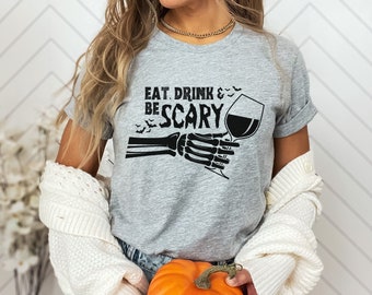 Halloween Shirt Funny Eat Drink and Be Scary Halloween Shirt Men Women Halloween Tee Halloween T-Shirt Spooky Season Shirt