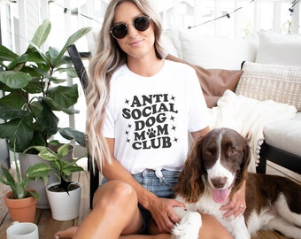 Funny Dog Mom Shirt Antisocial Dog Mom Shirt  Mothers Day Dog Mom Cute Dog Mom Tee Dog Mom Club Tshirt