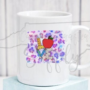 Teacher LOVE sublimation transfer teacher sublimation transfer teacher shirt transfer classroom wall art teacher coffee mug Back to school