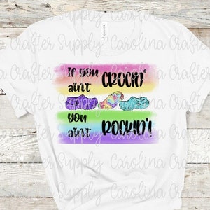 Sublimation Design Vsco Sublimation Design Vsco PNG Design VSCO Sublimation If you ain't crocin you ain't rocking Sublimation