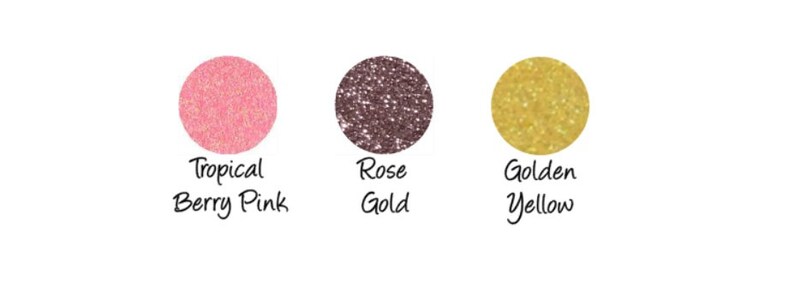 May include: Three glitter colors: Tropical Berry Pink, Rose Gold, and Golden Yellow.