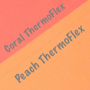 May include: Two swatches of heat transfer vinyl, one coral and one peach, with the text "Coral ThermoFlex" and "Peach ThermoFlex" printed on each.