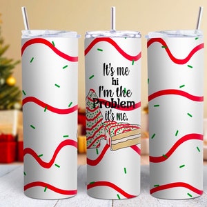 Christmas Tumbler Little Debbie Christmas Tree Cakes Tumbler Striped Christmas Tumbler It’s me I’m the problem tumbler