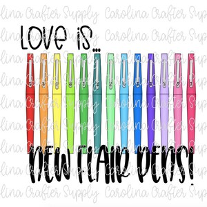 May include: Love is... New Flair Pens! The image shows a rainbow of 12 flair pens, with the text "Love is... New Flair Pens!" in black.