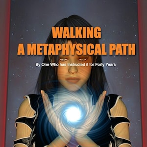 Spiritual eBook. Metaphysical Book. WALKING a METAPHYSICAL PATH. Written by a Mystery School Instructor and channeller. image 1