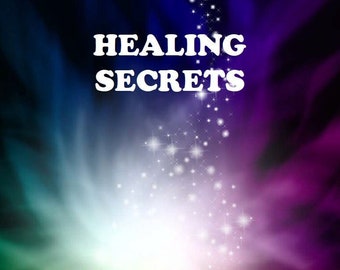 Spiritual eBook.HEALING SECRETS  Healing through the meditative process to bring the four-fold body system back into balance and harmony.