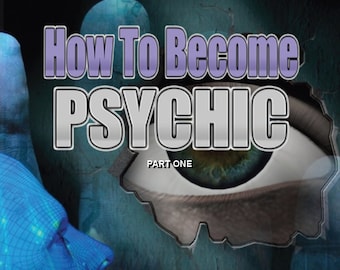 Spiritual eBook How to BECOME PSYCHIC Psychic training, receiving your gift, tools for psychic development, how to see your past lives.