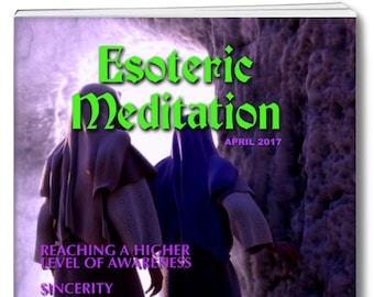 Digital ESOTERIC MEDITATION MAGAZINE. I have produced a special magazine for Easter showing how you can reach an expanded awareness