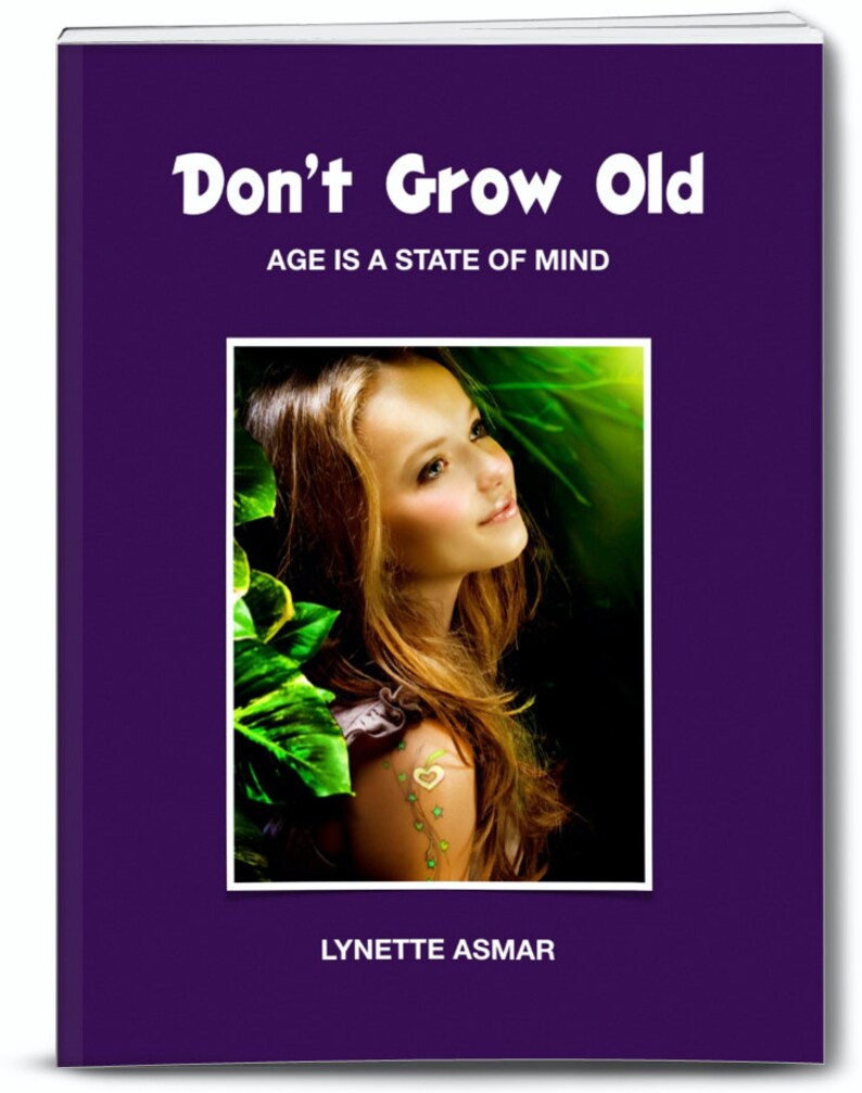 Spiritual eBook. DON'T GROW OLD. Nature has bestowed perpetual youth upon humanity. Discover it now for yourself. image 1