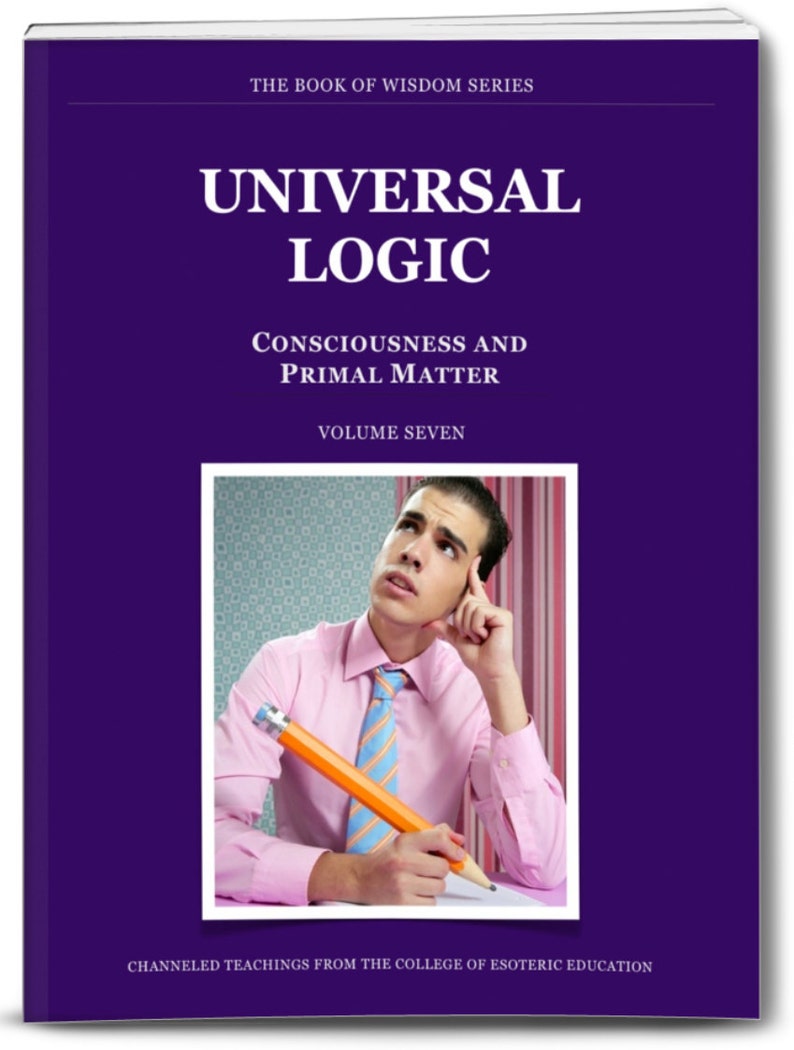 Spiritual eBook.UNIVERSDAL LOGIC. Channelled TEACHINGS from the Sirian Command through the College of Esoteric Education image 1