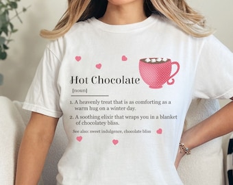 Hot Chocolate Definition T-Shirt, Hot Cocoa Lovers Tee, Mothers Day Gift, Hot Chocolate Addict, Best Friend Gift, Chocolate Lover, Cocoa Mug