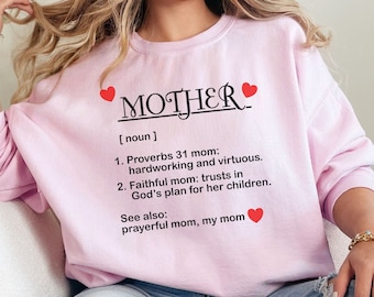 Christian Mother Definition Sweatshirt, Proverbs Mother, Mothers Day Gift, Gift for Her, Christian Best Friend Gift, Christian Daughter Gift