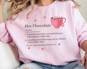 Hot Chocolate Definition Women's Sweatshirt, Funny Hot Cocoa Lover Gift, Mothers Day Gift, Chocolate Lover Gift, Humorous Sweatshirt for Her