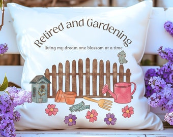 Retired and Gardening Decorative Throw Pillow, Retired Gardener Gift, Florist Gift, Garden Lovers Gift, Gift for Retired Garden Enthusiast