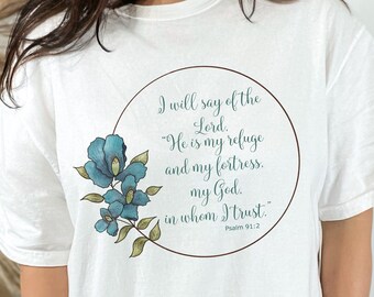 Psalm 91:2 Bible Scripture Shirt, Christian Mom Gift Shirt, Grandmother Gift Shirt, Christian T-Shirt, Faith Gift for Her, Christian Gift