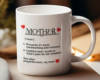 Christian Mother Definition Mug, Mothers Day Gift, Christian Sister Gift Coffee Cup, Best Friend Gift, Proverbs Mother, Gift for Her