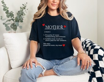 Christian Mother Definition T-Shirt, Mothers Day Gift, Christian Sister Gift, Christian Best Friend Gift, Proverbs Woman, Mothers Day Shirt