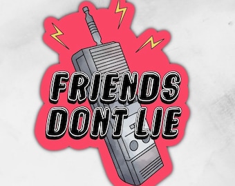 Friends Don't Lie | Sticker