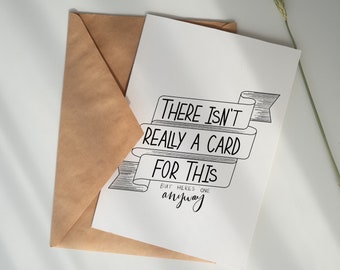 There Isn't Really A Card For This | Greeting Card