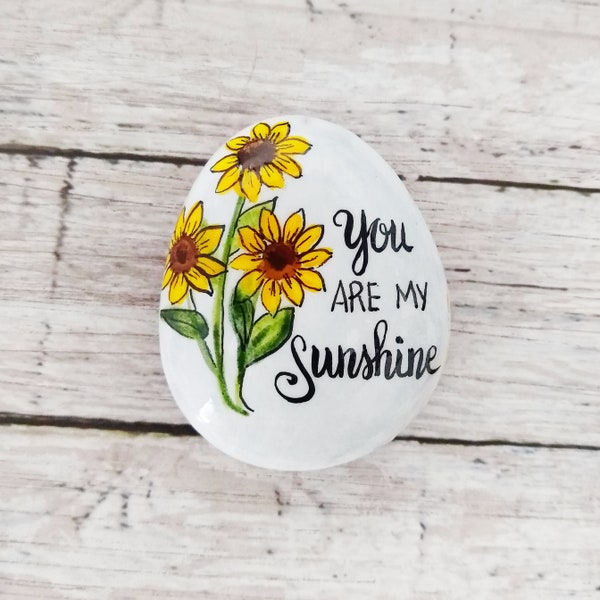 You are my Sunshine hand painted rock with sunflowers