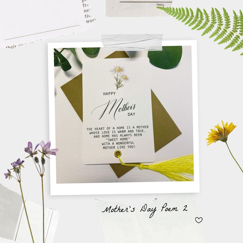 May include: A white card with a yellow tassel, featuring a handwritten message that reads "Happy Mother's Day". The text continues with a poem about the heart of a home being a mother whose love is warm and true. The card is decorated with a small illustration of a white flower.