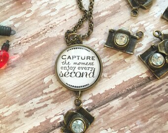 Capture the moment. Enjoy every second.