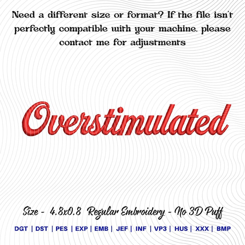 Puede incluir: Texto bordado en rojo "Overstimulated" sobre fondo blanco. El texto superior pregunta sobre ajustes de tama&ntilde;o o formato. El texto inferior indica un tama&ntilde;o de 12,2x2,0 cm y es bordado normal, no 3D.