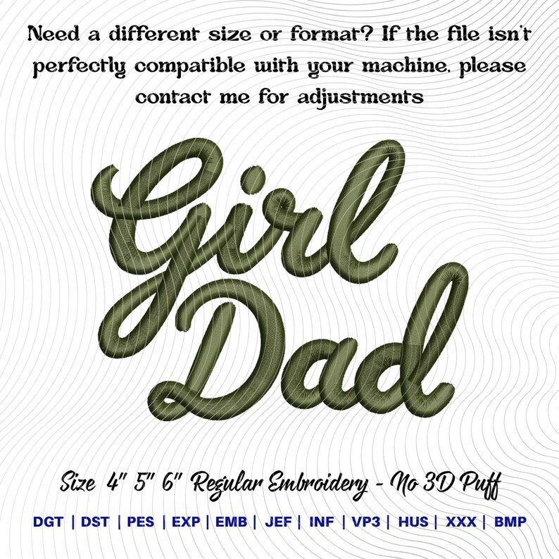 May include: Olive green embroidery design featuring the words "Girl Dad" in a script font. The design is available in 4", 5", and 6" sizes. The text "Need a different size or format?" is at the top.
