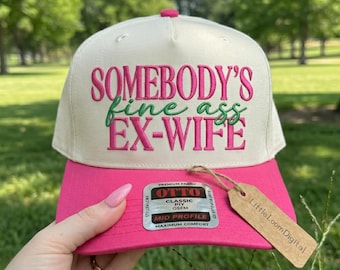 Trendy Somebodys Fine Ass Hat Embroidery Design, Cute Ex Wife Trucker Hat Digital File, Sarcastic Divorce Party Freedom Cap Machine File PES