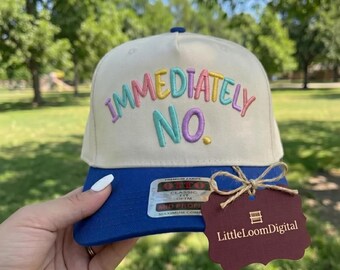 Immediately No Trucker Hat Embroidery Design, Funny Quote Dad Cap Digital File, Trendy Sarcastic Girl Aesthetic Machine Pattern, PES DST