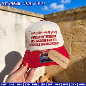 May include: A cream-colored baseball cap with a red brim featuring the red text: I ever since i was young I WANTED TO TRANSFORM UNSTRUCTURED DATA INTO ACTIONABLE BUSINESS INSIGHTS. A brown cardboard tag labeled LittleLoomDigital is attached.