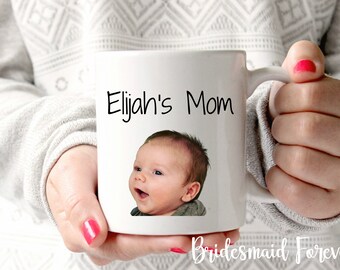 Baby Photo Gift - Mom - Add Your Picture Gift - Personalized Photo Gift - Custom Child Photo Mug - Face Mug - Personalized Mothers Day