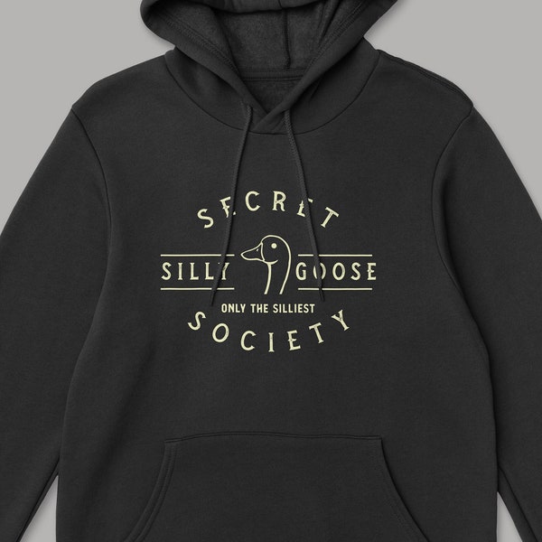 Secret Silly Goose Society Hoody, the perfect gift for a silly goose. Birthday or Christmas gift