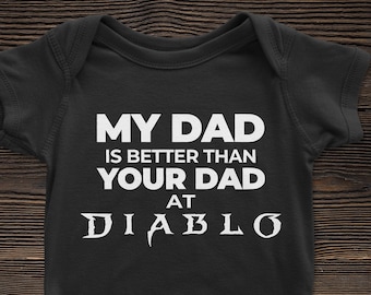 Gamer Dad Baby Jumper - My dad is better than your dad at Diablo, PC Gamer Dad gift, Baby Jumper, romper, Diablo IV/Diablo 4