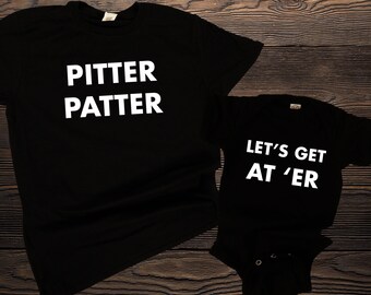 Pitter Patter, Lets Get At Er, Letterkenny Themed Matching Shirts, Dad & Baby Matching Shirts, Newborn Christmas Gift, New Family Gift