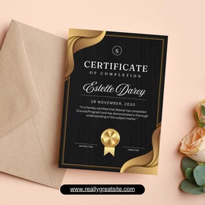 May include: A certificate of completion with a black background and gold detailing. The certificate includes the text "CERTIFICATE OF COMPLETION" and the name "Estelle Darcy". The date "29 NOVEMBER, 2030" is visible. The website address "www.reallygreatsite.com" is at the bottom.