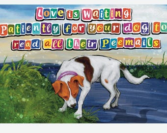 Love is waiting patiently for your dog to… Greeting Card