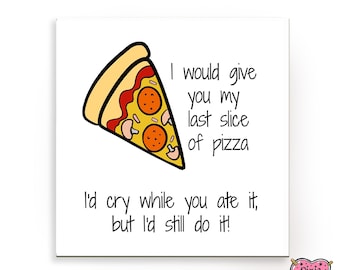 Pizza valentine card, funny card for valentines day, birthday for him, birthday for her