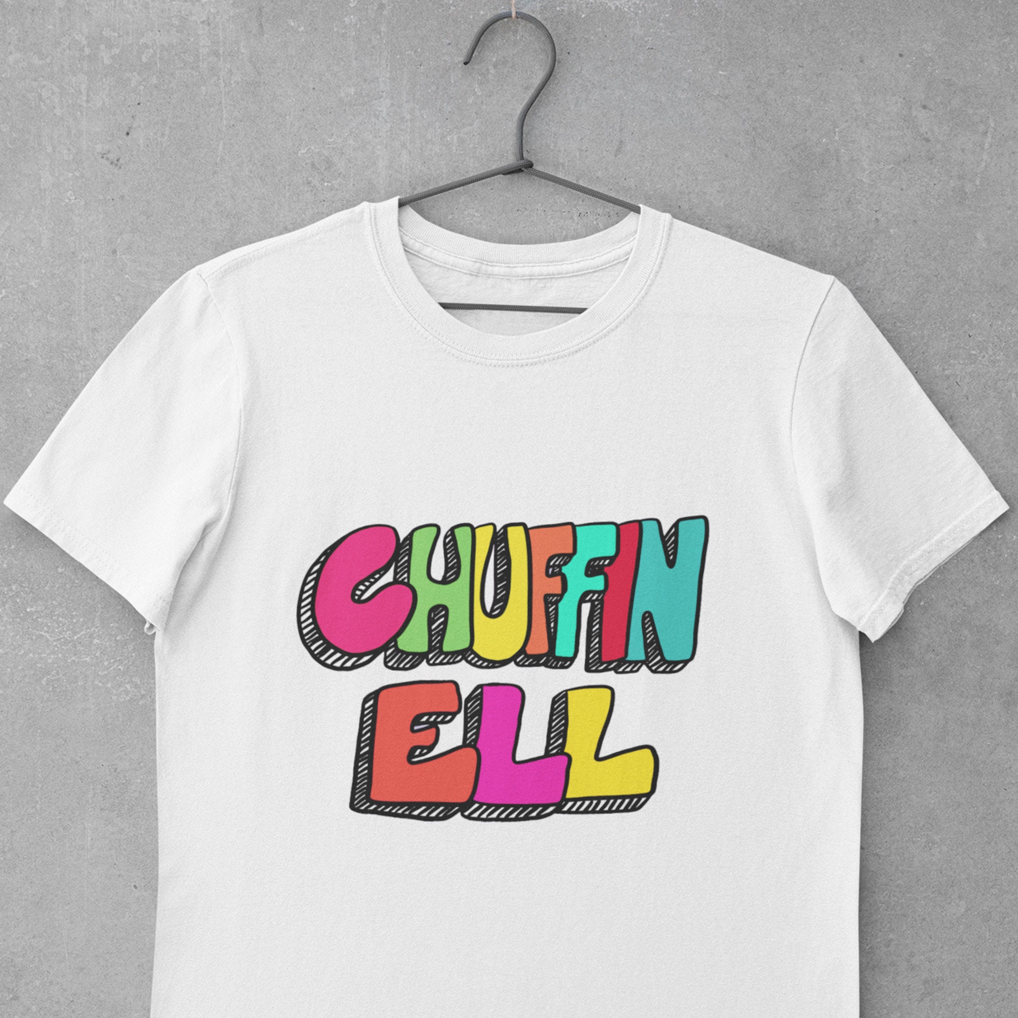 Chuffin Ell Tshirt Chuffing Hell Typography Tee Colourful Etsy Sweden