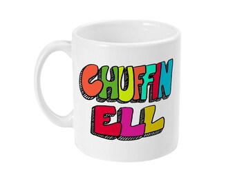 Chuffin Ell mug,  brightly coloured ceramic mug, sheffield sayings mug, Yorkshire mug, mug for him, gift for her