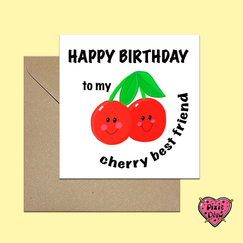 Best Friend Birthday Card, Happy Birthday to My Cherry Best Friend, Pun ...
