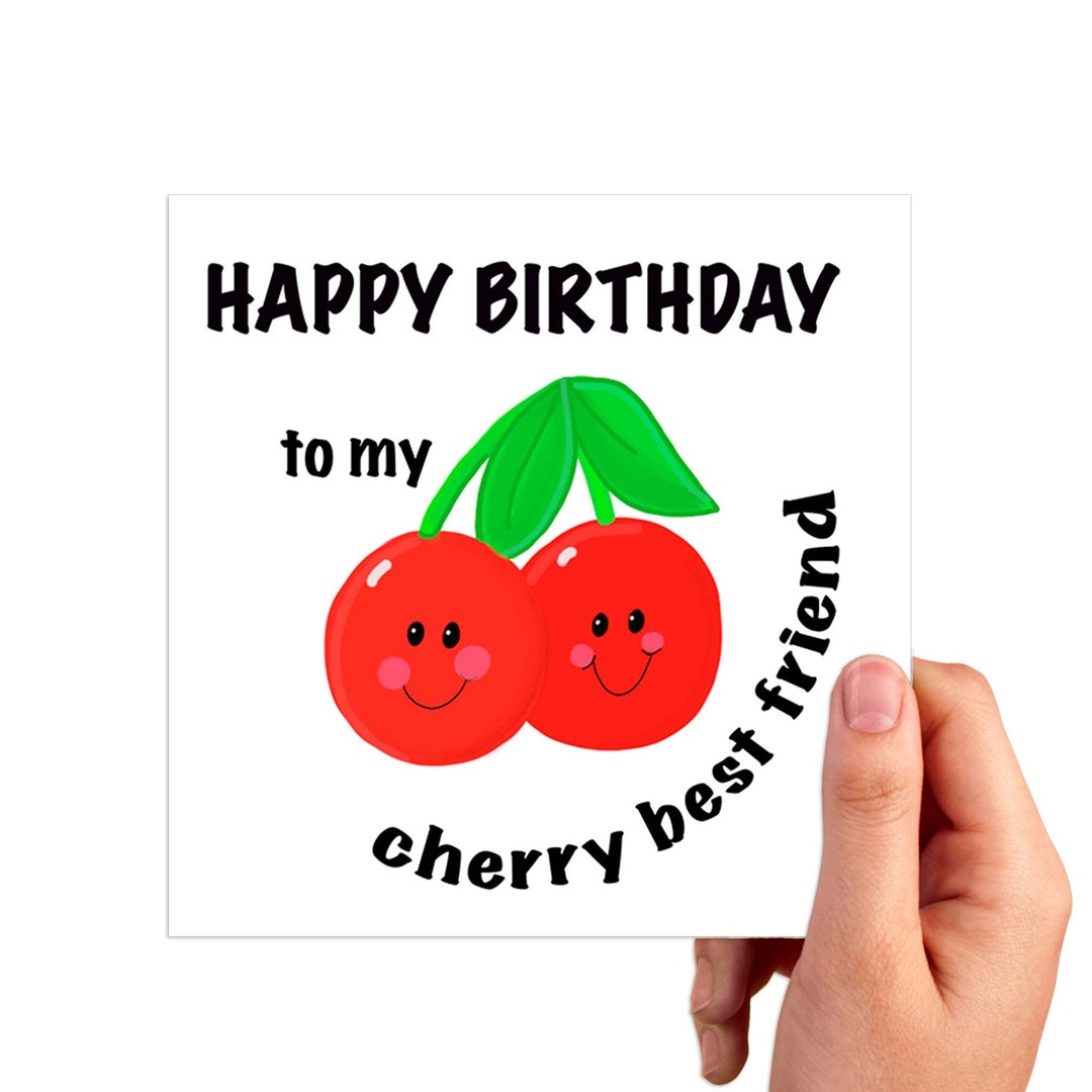 Best Friend Birthday Card, Happy Birthday to My Cherry Best Friend, Pun ...