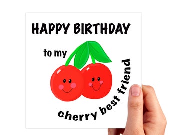 Best friend birthday card, happy birthday to my cherry best friend, pun card, friend card, bestie card, card for her