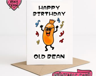 Quirky Happy birthday Old Bean card, happy birthday card, bean pun card, funny card for him, funny card for her