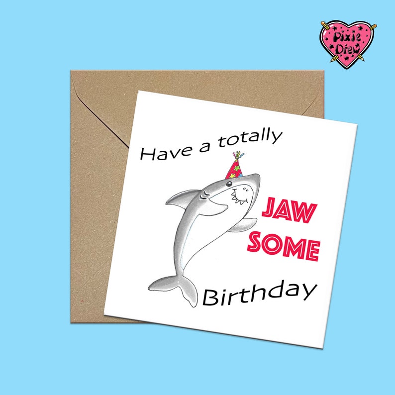 Happy birthday shark card, jawsome birthday card, shark pun birthday card, awesome card, birthday pun card. image 6