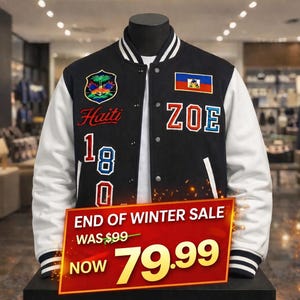 May include: Black varsity jacket with white sleeves, featuring the word "ZOE" in red and blue lettering, and a Haitian flag patch. The jacket also has the word "Haiti" and the numbers "18" and "0". A sign reads "END OF WINTER SALE".