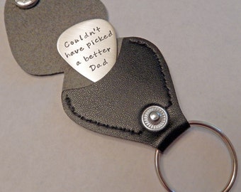 Couldn't Have Picked a better Dad Guitar Pick Key Chain Hand Stamped with Leather Case in Nickel, Sterling Silver, Copper, or Brass