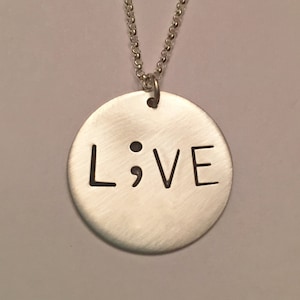 LIVE Semicolon ~ (Heart or Regular) Hand Stamped .925 Sterling Silver Necklace ~ Recovery Necklace
