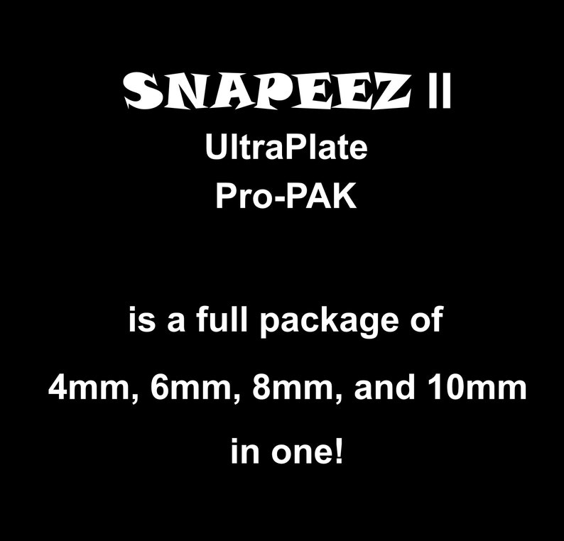Puede incluir: SNAPEEZ || UltraPlate Pro-PAK es un paquete completo de 4 mm, 6 mm, 8 mm y 10 mm en uno!